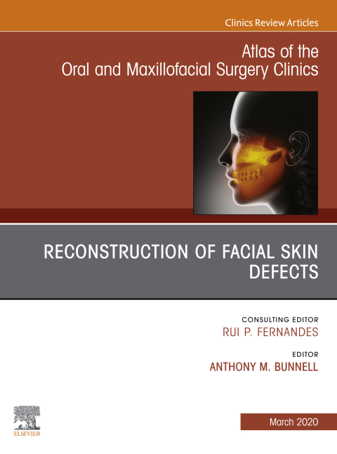 Cover image for book Reconstruction of Facial Skin Defects, An Issue of Atlas of the Oral & Maxillofacial Surgery Clinics