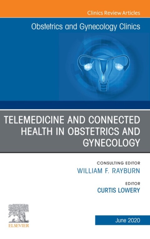 Cover image for book Telemedicine and Connected Health in Obstetrics and Gynecology,An Issue of Obstetrics and Gynecology Clinics