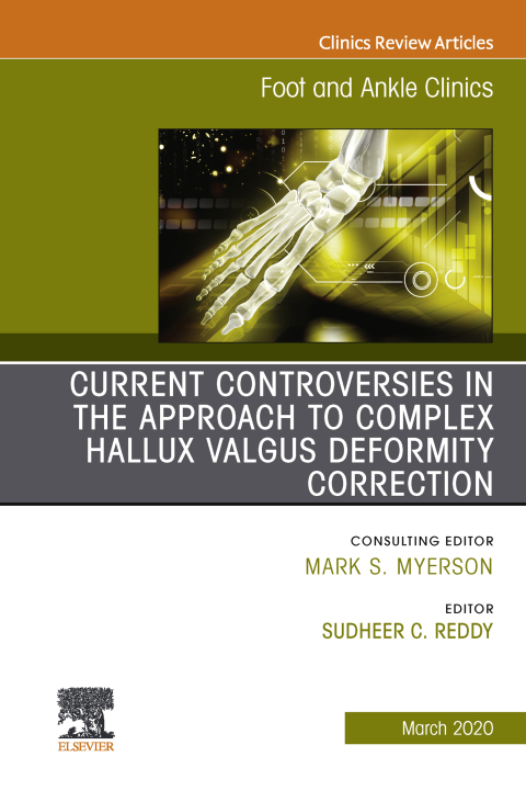 Cover image for book Controversies in the Approach to Complex Hallux Valgus Deformity Correction, An issue of Foot and Ankle Clinics of North America