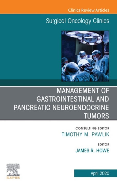 Cover image for book Management of GI and Pancreatic Neuroendocrine Tumors,An Issue of Surgical Oncology Clinics of North America