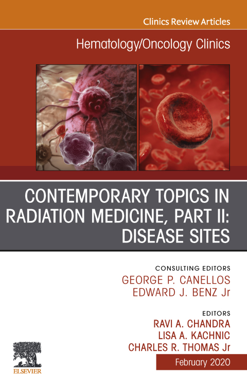 Cover image for book Contemporary Topics in Radiation Medicine, Pt II: Disease Sites , An Issue of Hematology/Oncology Clinics of North America