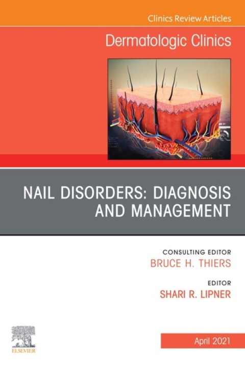 Cover image for book Nail Disorders: Diagnosis and Management, An Issue of Dermatologic Clinics