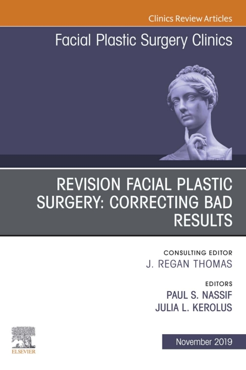 Cover image for book Revision Facial Plastic Surgery: Correcting Bad Results, An Issue of Facial Plastic Surgery Clinics of North America