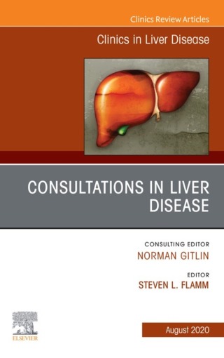 Consultations in Liver Disease,An Issue of Clinics in Liver Disease