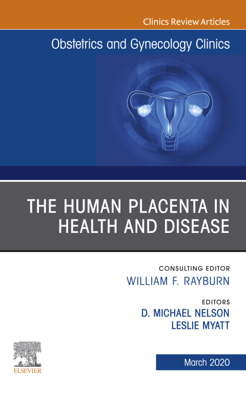 Cover image for book The Human Placenta in Health and Disease , An Issue of Obstetrics and Gynecology Clinics