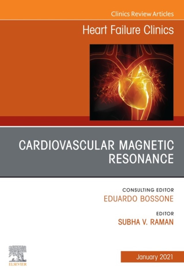 Cardiovascular Magnetic Resonance, An Issue of Heart Failure Clinics
