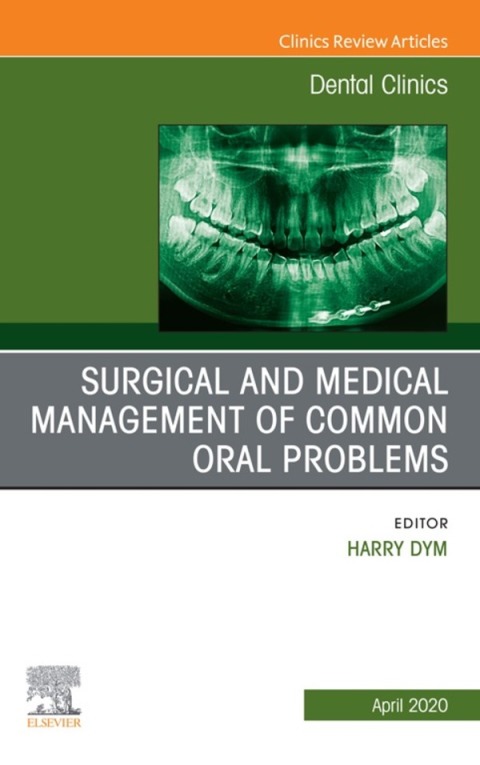 Cover image for book Surgical and Medical Management of Common Oral Problem, An Issue of Dental Clinics of North America