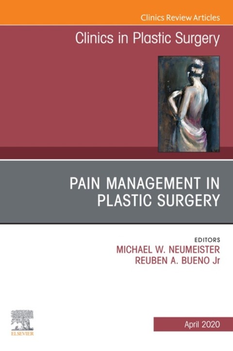 Cover image for book Pain Management in Plastic Surgery An Issue of Clinics in Plastic Surgery
