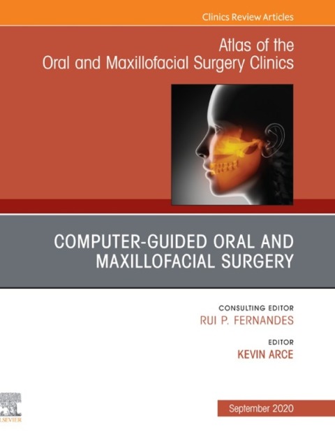 Cover image for book Guided Oral and Maxillofacial Surgery An Issue of Atlas of the Oral & Maxillofacial Surgery Clinics