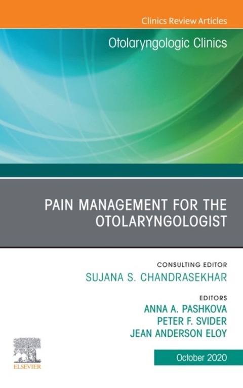 Cover image for book Pain Management for the Otolaryngologist An Issue of Otolaryngologic Clinics of North America