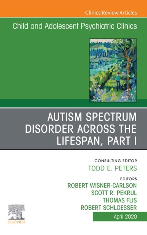 Cover image for book Autism, An Issue of ChildAnd Adolescent Psychiatric Clinics of North America