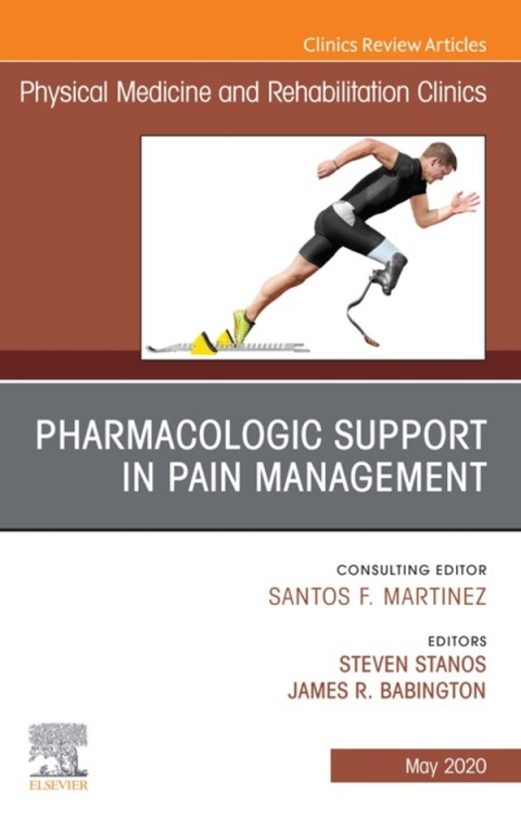 Cover image for book Pharmacologic Support in Pain Management, An Issue of Physical Medicine and Rehabilitation Clinics of North America