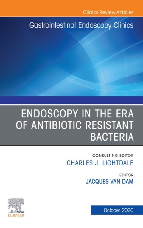 Cover image for book Endoscopy in the Era of Antibiotic Resistant Bacteria, An Issue of Gastrointestinal Endoscopy Clinics