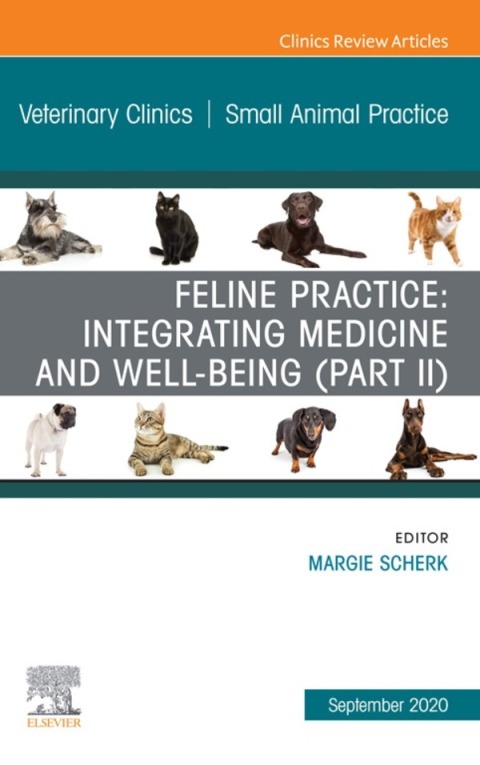 Cover image for book Feline Practice: Integrating Medicine and Well-Being (Part II), An Issue of Veterinary Clinics of North America: Small Animal Practice