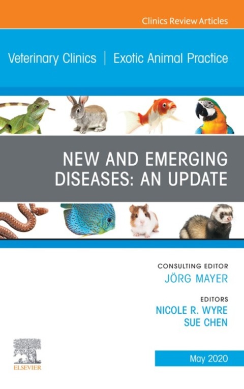 Cover image for book New and Emerging Diseases: An Update, An Issue of Veterinary Clinics of North America: Exotic Animal Practice