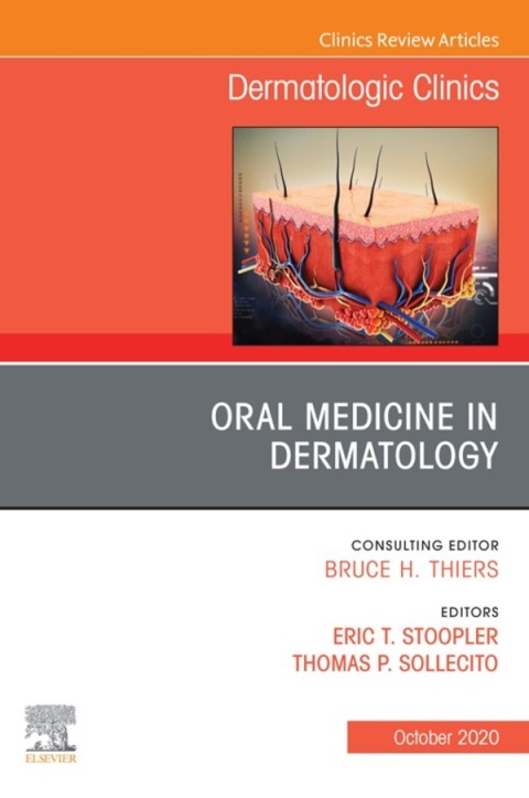 Oral Medicine in Dermatology, An Issue of Dermatologic Clinics 