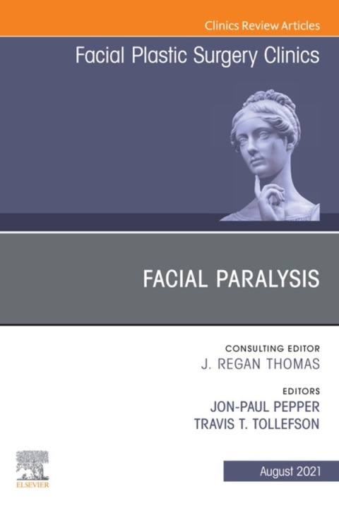 Cover image for book Facial Paralysis, An Issue of Facial Plastic Surgery Clinics of North America
