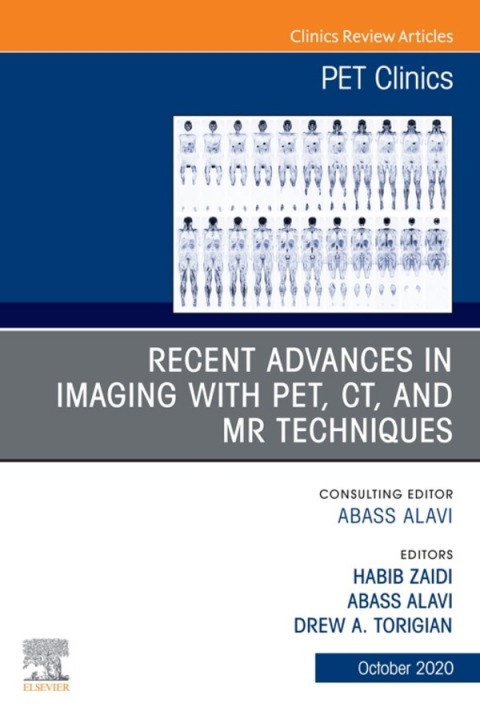 Cover image for book Recent Advances in Imaging with PET, CT, and MR Techniques, An Issue of PET Clinics