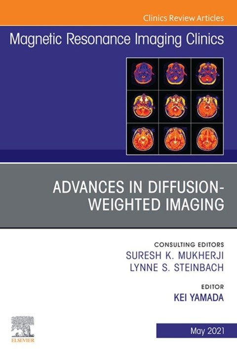 Cover image for book Advances in Diffusion-Weighted Imaging, An Issue of Magnetic Resonance Imaging Clinics of North America