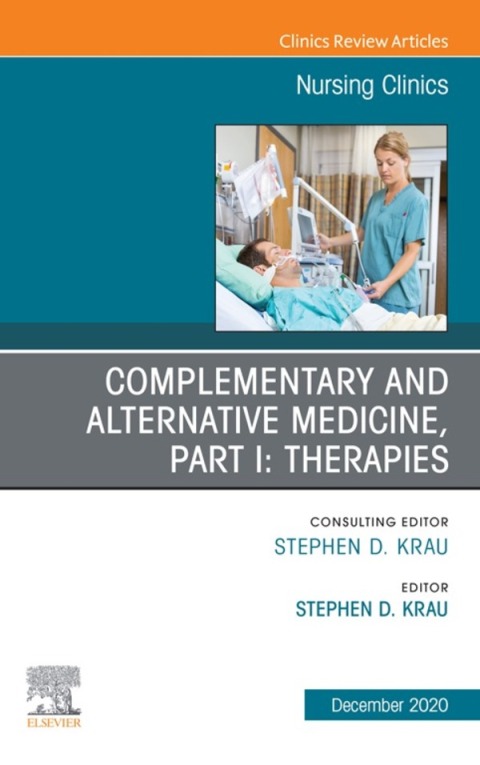 Cover image for book Complementary and Alternative Medicine, Part I: Therapies, An Issue of Nursing Clinics