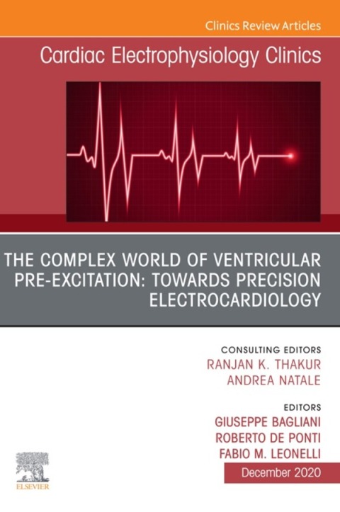Cover image for book The Complex World of Ventricular Pre-Excitation: towards Precision Electrocardiology,An Issue of Cardiac Electrophysiology Clinics