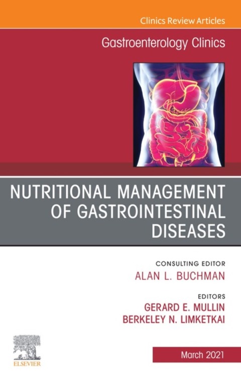 Cover image for book Nutritional Management of Gastrointestinal Diseases, An Issue of Gastroenterology Clinics of North America