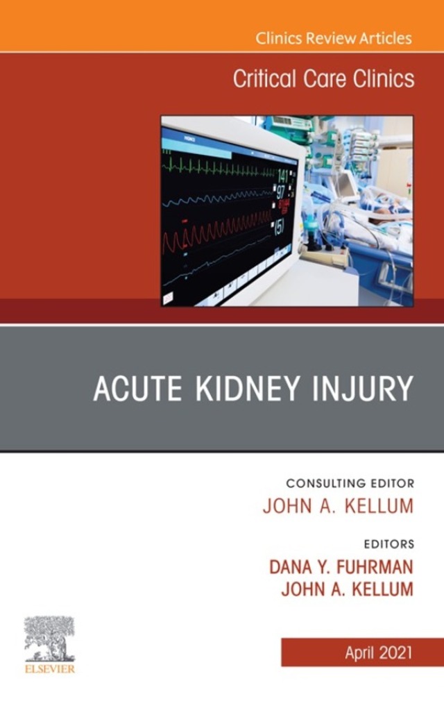 Acute Kidney Injury, An Issue of Critical Care Clinics