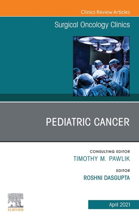 Cover image for book Pediatric Cancer, An Issue of Surgical Oncology Clinics of North America