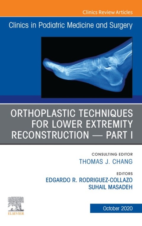 Cover image for book Orthoplastic techniques for lower extremity reconstruction Part 1, An Issue of Clinics in Podiatric Medicine and Surgery