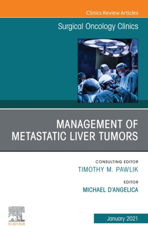 Cover image for book Management of Metastatic Liver Tumors, An Issue of Surgical Oncology Clinics of North America