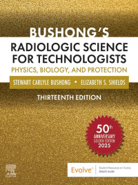 Bushong’s Radiologic Science for Technologists