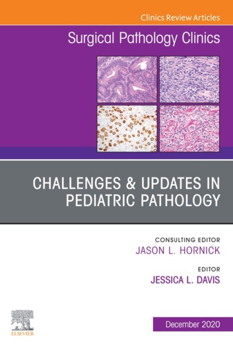 Cover image for book Challenges & Updates in Pediatric Pathology, An Issue of Surgical Pathology Clinics