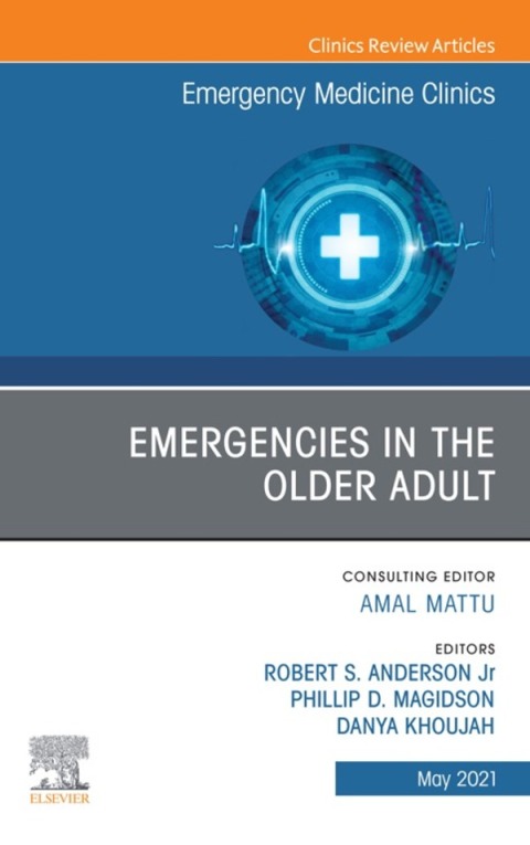 Cover image for book Emergencies in the Older Adult, An Issue of Emergency Medicine Clinics of North America