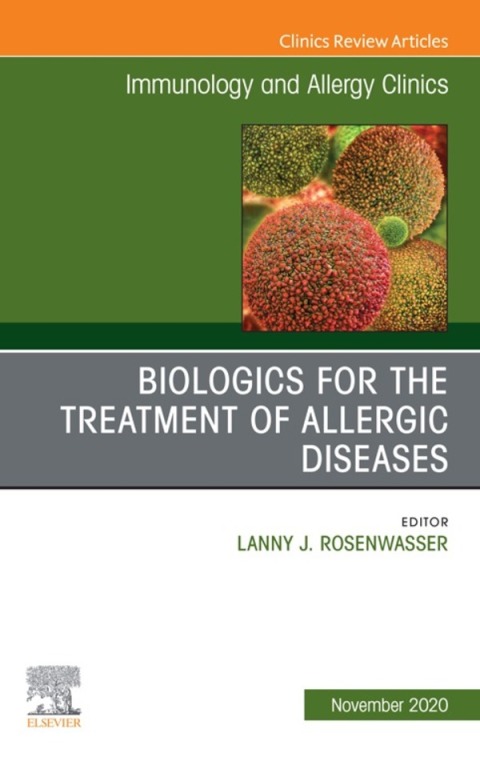 Cover image for book Biologics for the Treatment of Allergic Diseases, An Issue of Immunology and Allergy Clinics of North America