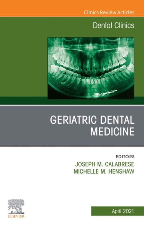 Cover image for book Geriatric Dental Medicine, An Issue of Dental Clinics of North America
