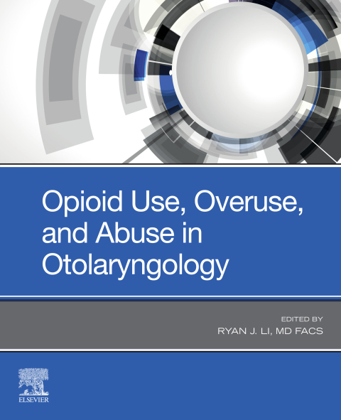 Cover image for book Opioid Use, Overuse, and Abuse in Otolaryngology