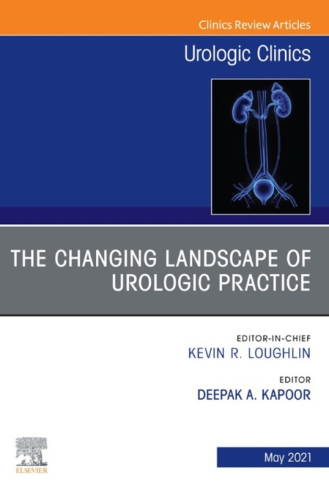Cover image for book The Changing Landscape of Urologic Practice, An Issue of Urologic Clinics