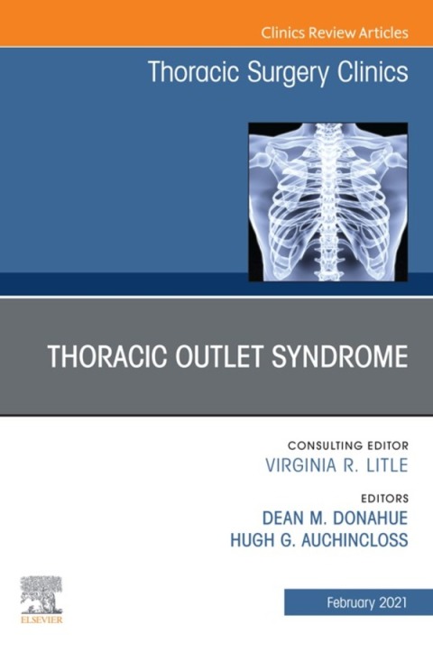 Cover image for book Thoracic Outlet Syndrome, An Issue of Thoracic Surgery Clinics