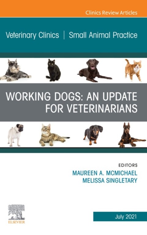 Cover image for book Working Dogs: An Update for Veterinarians, An Issue of Veterinary Clinics of North America: Small Animal Practice