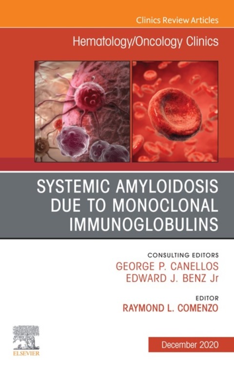 Cover image for book Systemic Amyloidosis due to Monoclonal Immunoglobulins, An Issue of Hematology/Oncology Clinics of North America