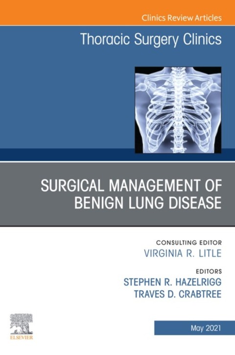 Cover image for book Surgical Management of Benign Lung Disease, An Issue of Thoracic Surgery Clinics