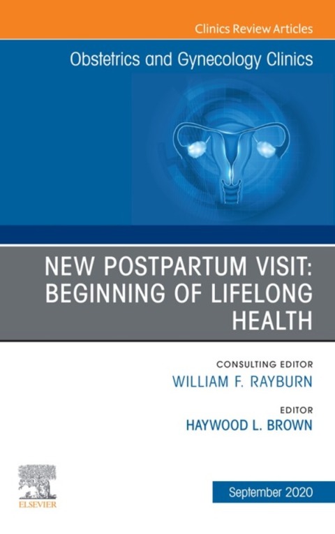 Cover image for book New Postpartum Visit: Beginning of Lifelong Health, An Issue of Obstetrics and Gynecology Clinics