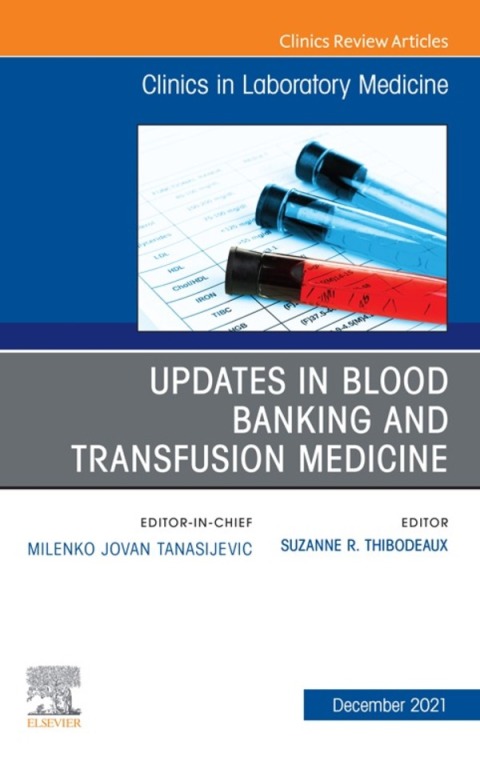 Cover image for book Updates in Blood Banking and Transfusion Medicine, An Issue of the Clinics in Laboratory Medicine