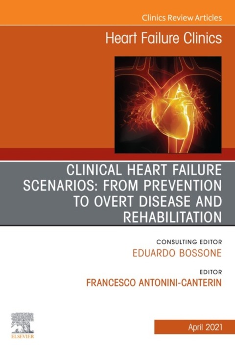 Cover image for book Clinical Heart Failure Scenarios: from Prevention to Overt Disease and Rehabilitation, An Issue of Heart Failure Clinics