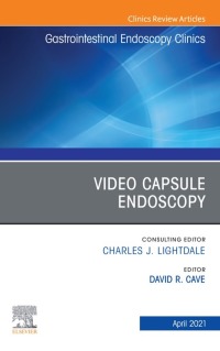 Cover image: Video Capsule Endoscopy, An Issue of Gastrointestinal Endoscopy Clinics 9780323796187