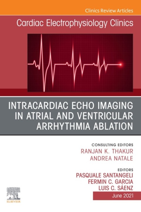 Cover image for book Intracardiac Echo Imaging in Atrial and Ventricular Arrhythmia Ablation, An Issue of Cardiac Electrophysiology Clinics