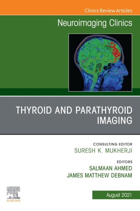 Cover image for book Thyroid and Parathyroid Imaging, An Issue of Neuroimaging Clinics of North America