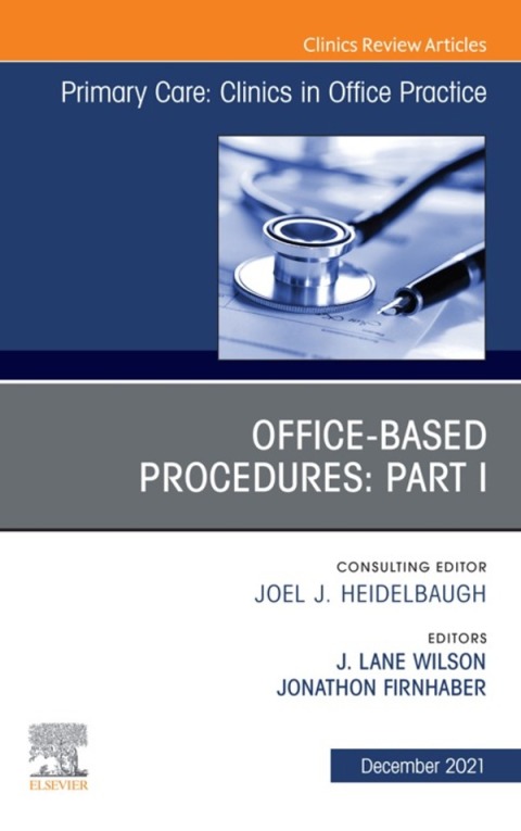Cover image for book Office-Based Procedures: Part I, An Issue of Primary Care: Clinics in Office Practice