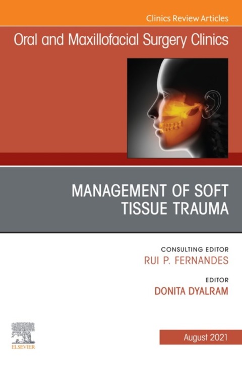 Cover image for book Management of Soft Tissue Trauma, An Issue of Oral and Maxillofacial Surgery Clinics of North America