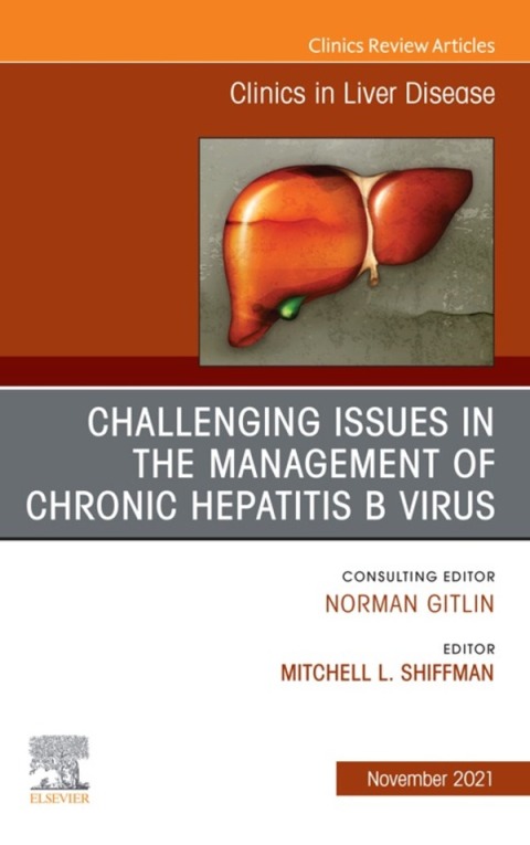 Cover image for book Challenging Issues in the Management of Chronic Hepatitis B Virus, An Issue of Clinics in Liver Disease